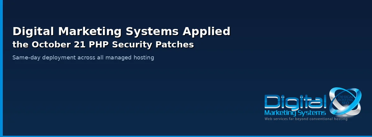 Digital Marketing Systems applying October 21 PHP security patches on managed hosting infrastructure